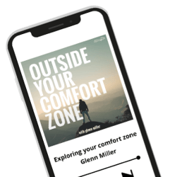 Podcast - Outside your comfort Zone